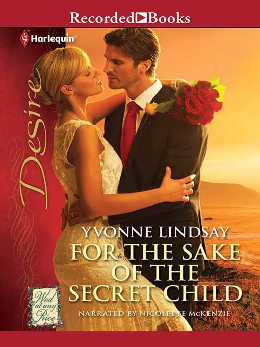 Title details for For the Sake of the Secret Child by Yvonne Lindsay - Available